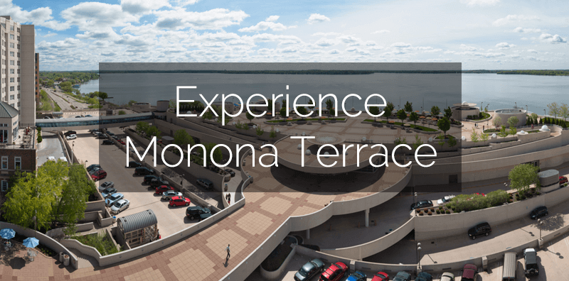 experience Monona Terrace text
